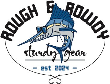 Rough & Rowdy Fishing